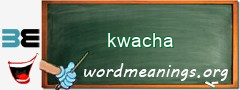 WordMeaning blackboard for kwacha